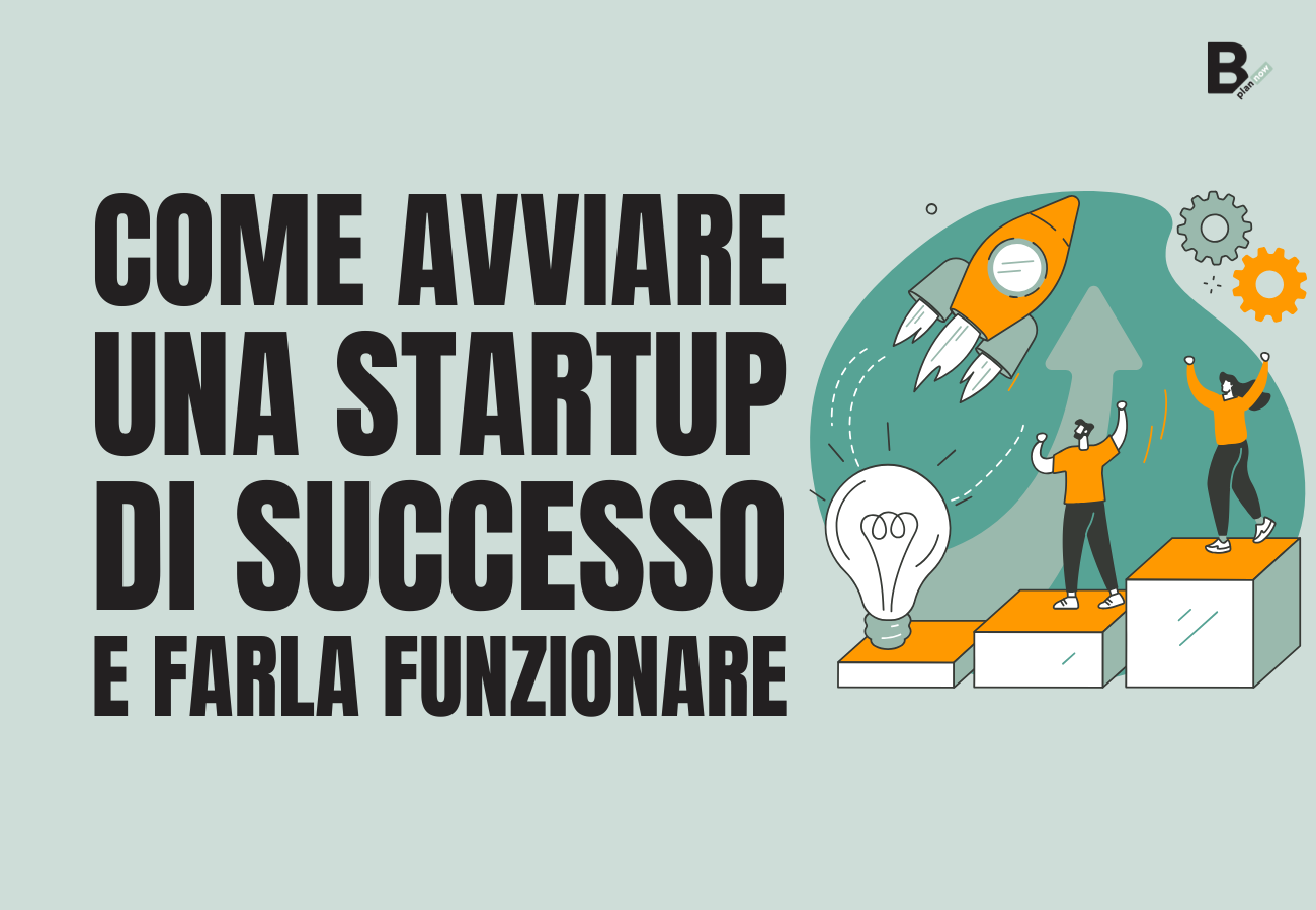 Come avviare una startup di successo e farla funzionare