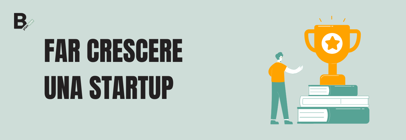 Far crescere una startup