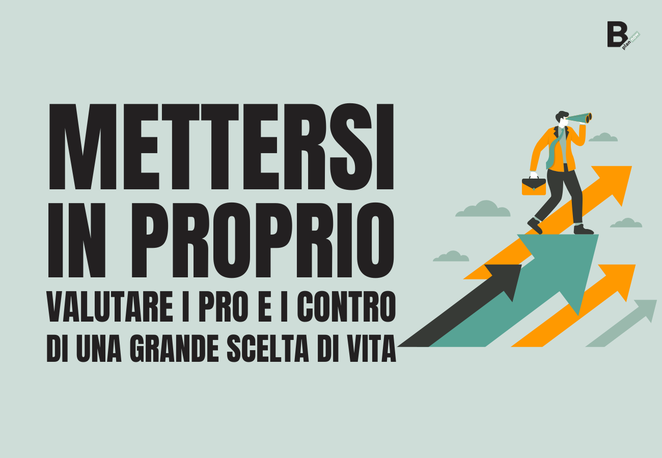 Mettersi in proprio valutare i pro e contro di una grande scelta di vita