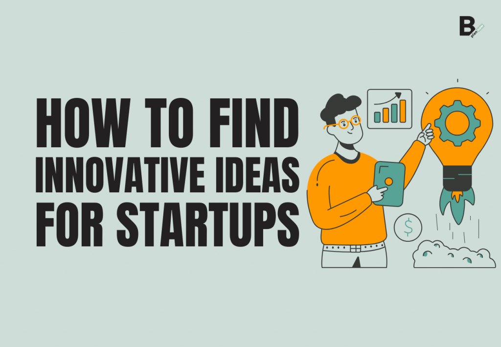 How to find innovative ideas for startups