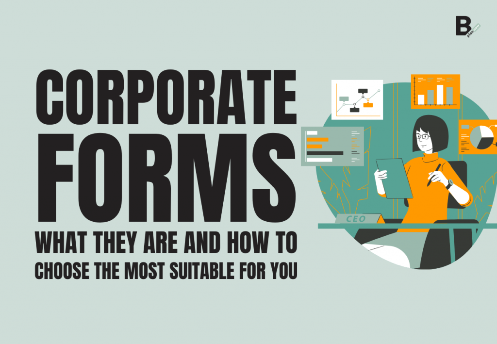 Corporate forms what they are and how to choose the most suitable for you