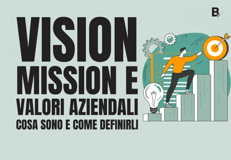 Vision mission e valori aziendali cosa sono e come definirli