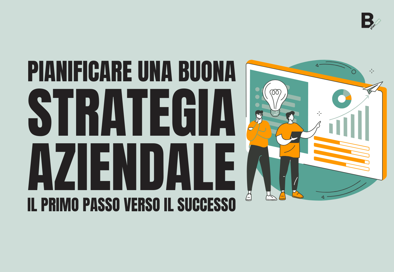 Pianificare una buona strategia aziendale il primo passo verso il successo