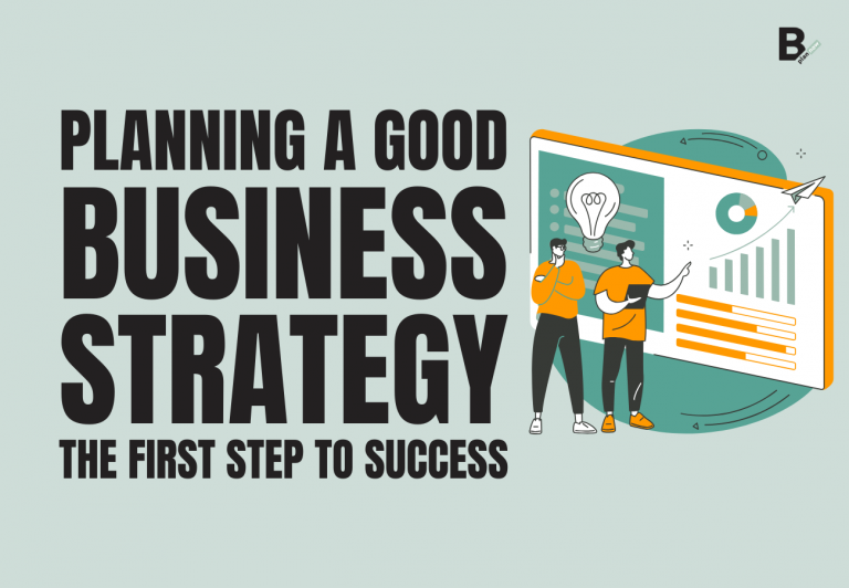 Planning a good business strategy the first step to success