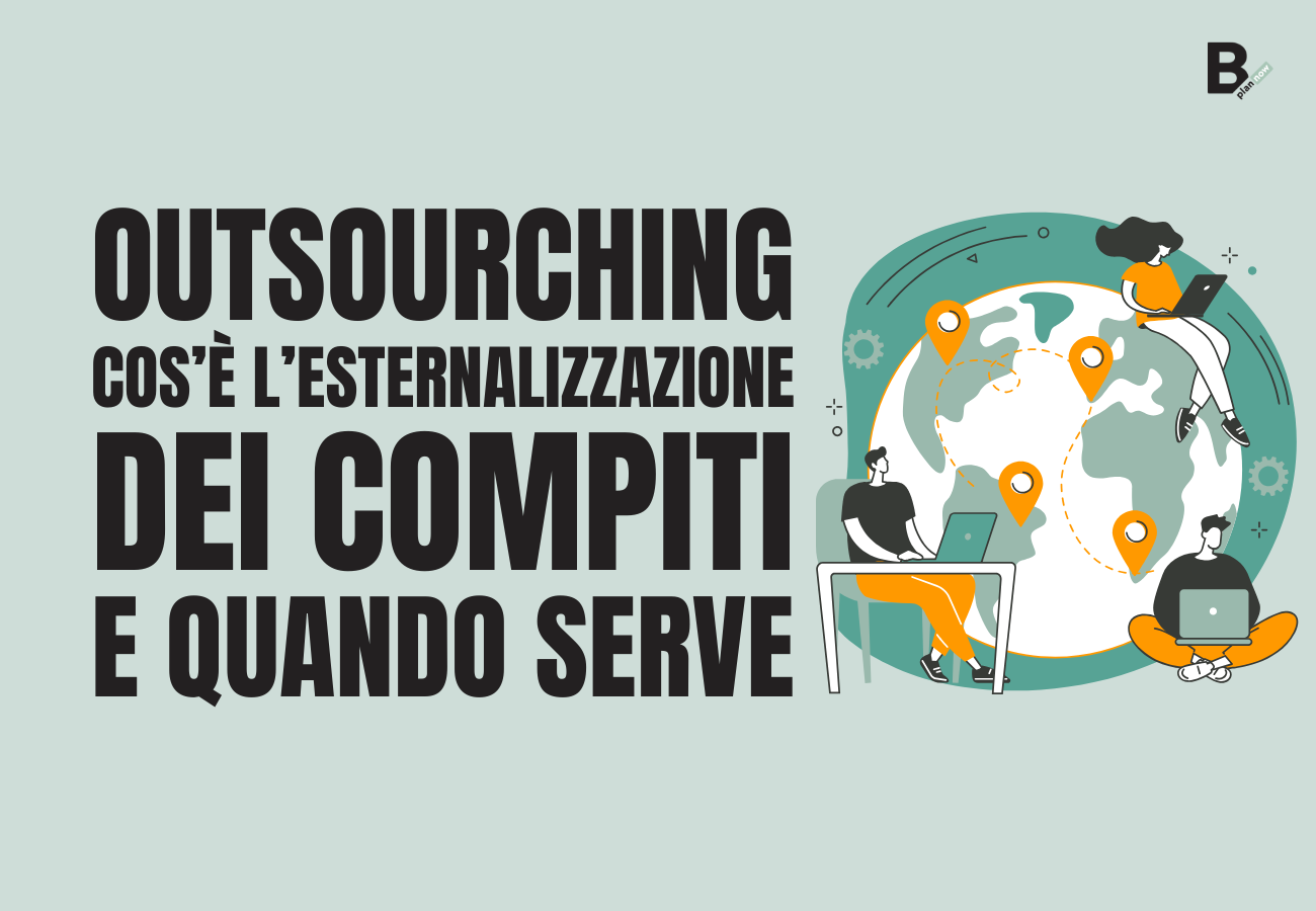 Outsourching cos'è l'esternalizzazione dei compiti e quando serve