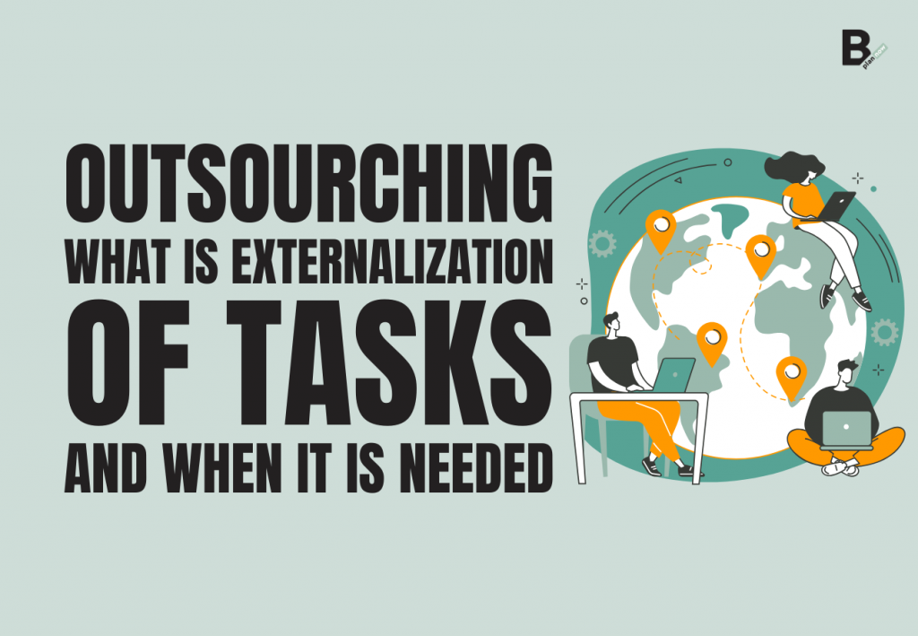 Outsourching what is externalization of tasks and when it is needed