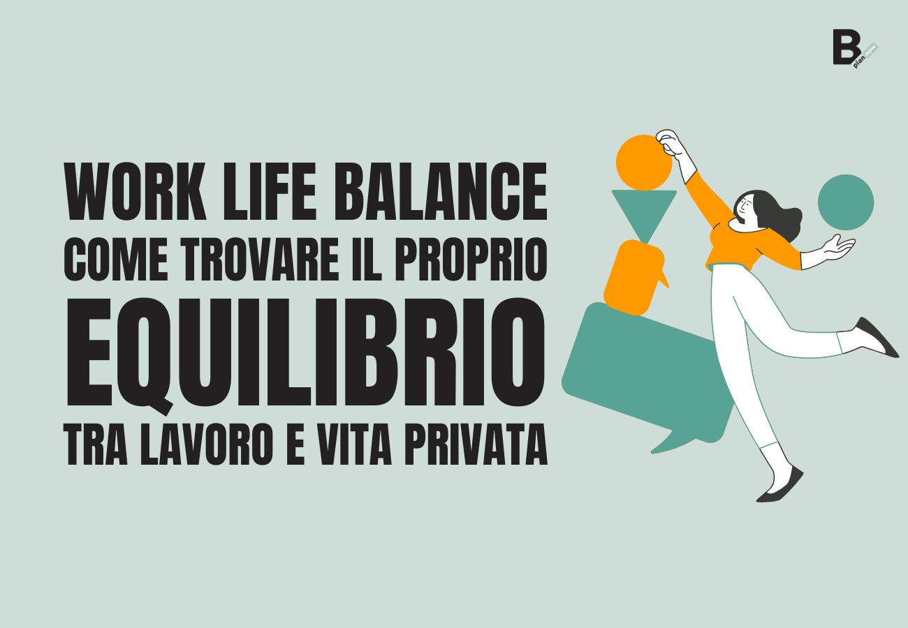 Work life balance come trovare il proprio equilibrio tra lavoro e vita privata