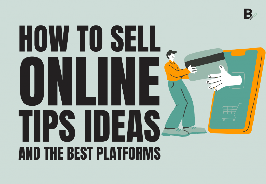 How to sell online tips ideas and the best platforms