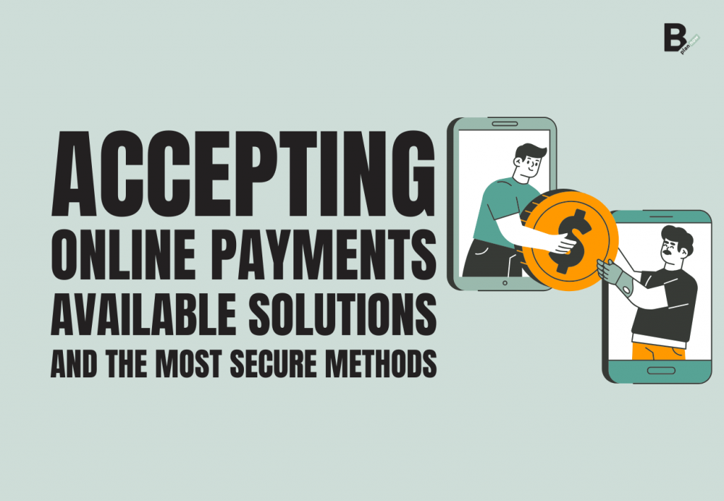 Accepting online payments available solutions and the most secure methods