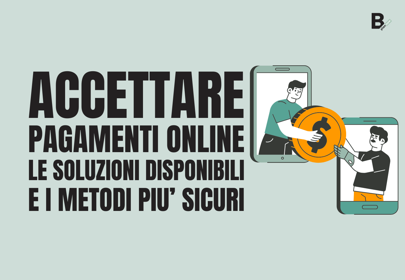 Accettare pagamenti online le soluzioni disponibili e i metodi più sicuri