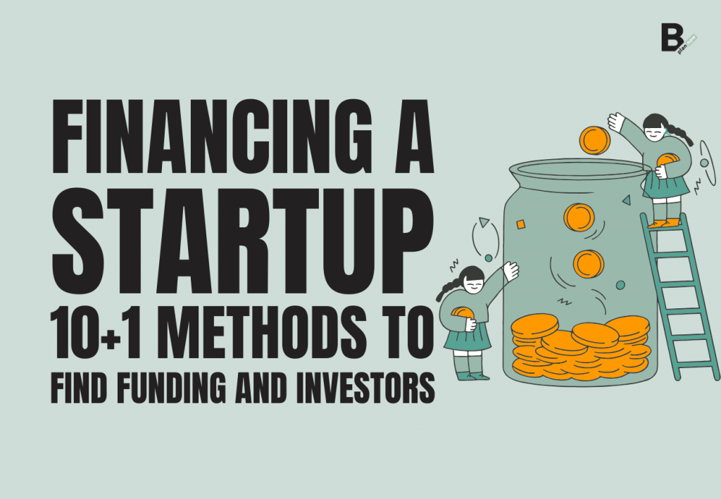 Financing a startup 10+1 methods to find funding and investors
