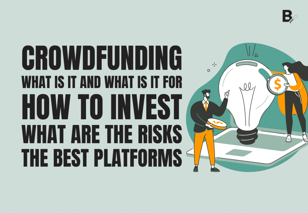 Crowdfunding what is it and what is it for how to invest what are the risks the best platforms