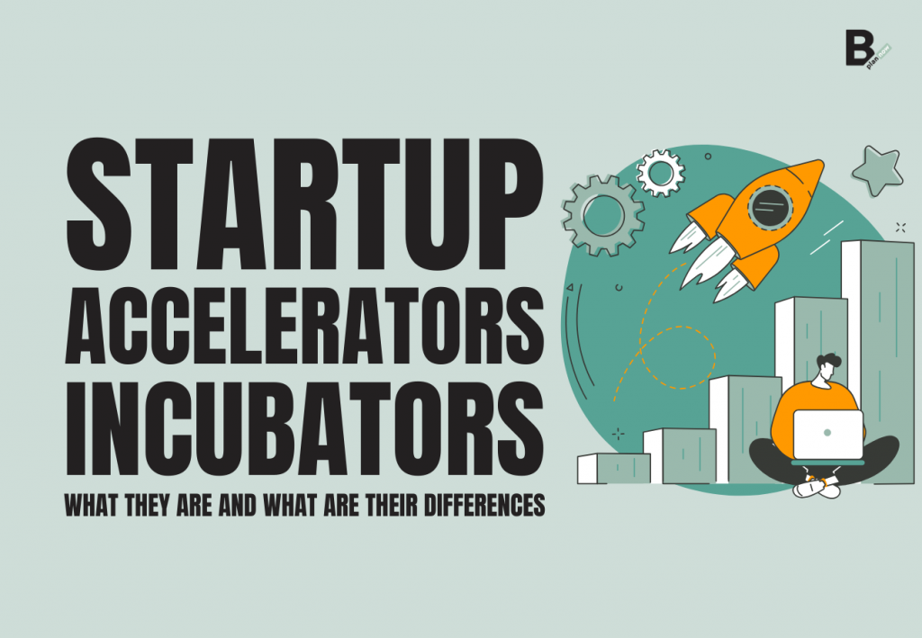 Startup accelerators and incubators what they are and what are the differences