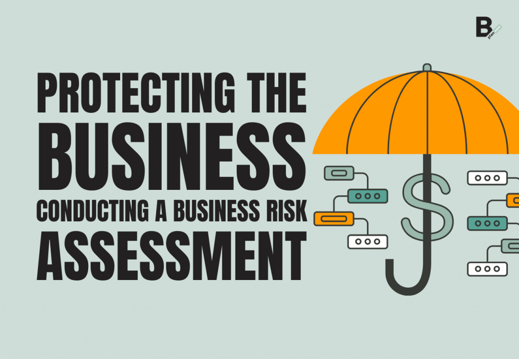 Protect the business conducting a business risk assessment