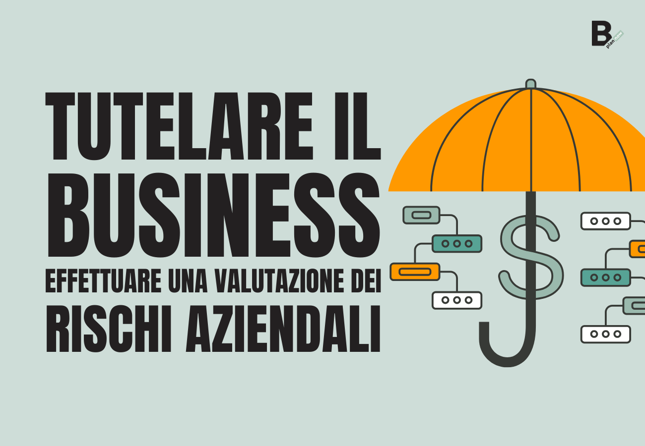 Tutelare il business effettuare una valutazione dei rischi aziendali