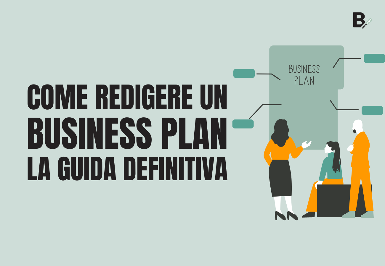 Come redigere un business plan la guida definitva