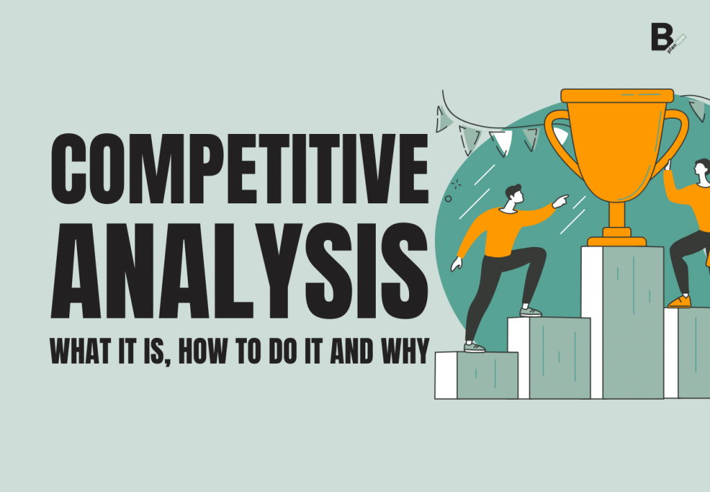 Competitive analysis what it is how to do it and why