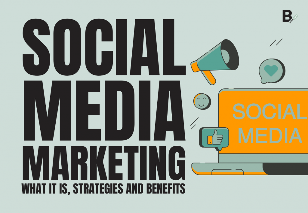 Social media marketing strategies and benefits