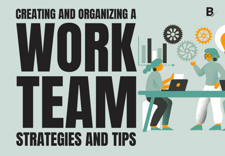 Creating and organizing a work team strategies and tips