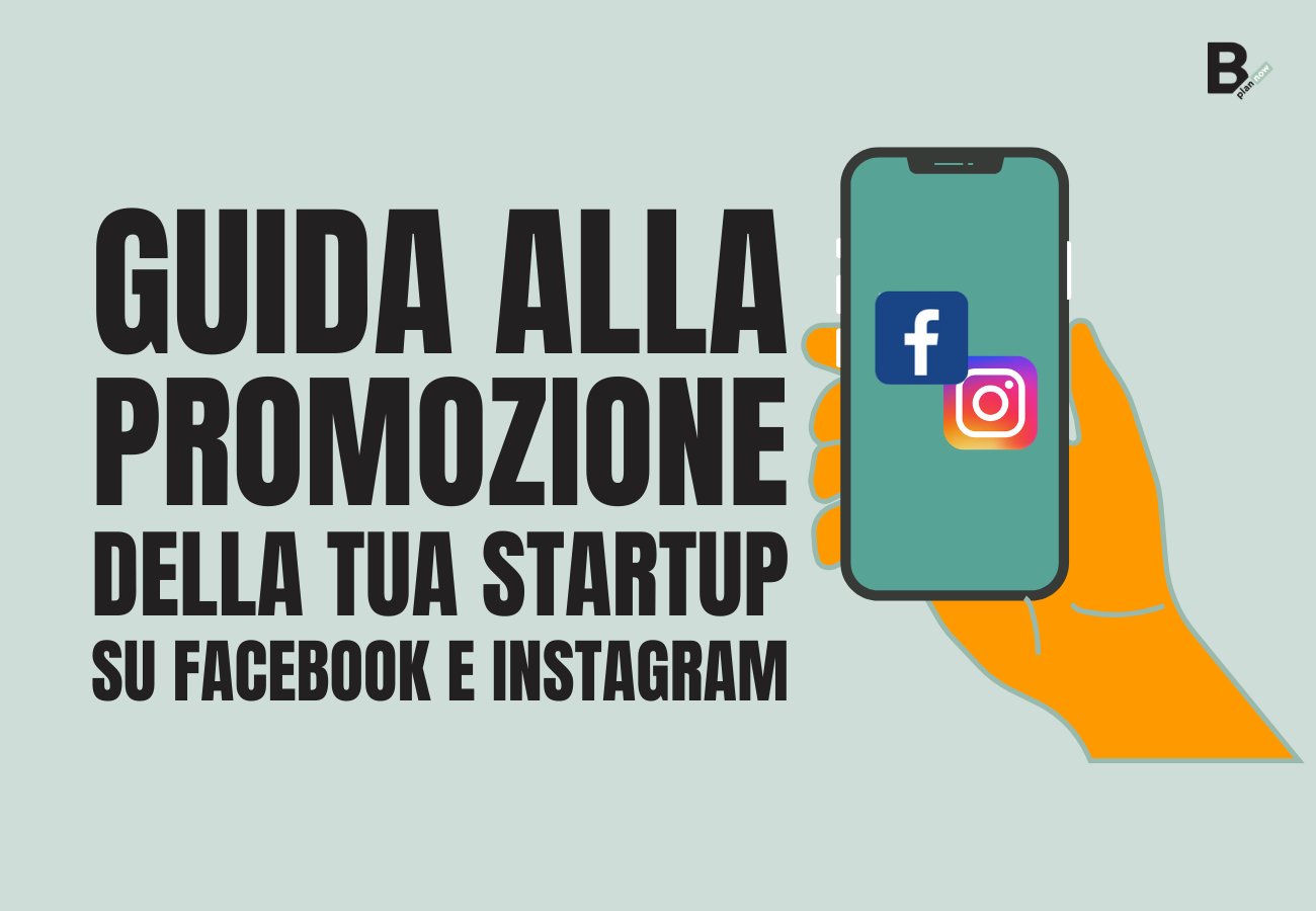 Guida alla promozione della tua startup su Facebook e Instagram