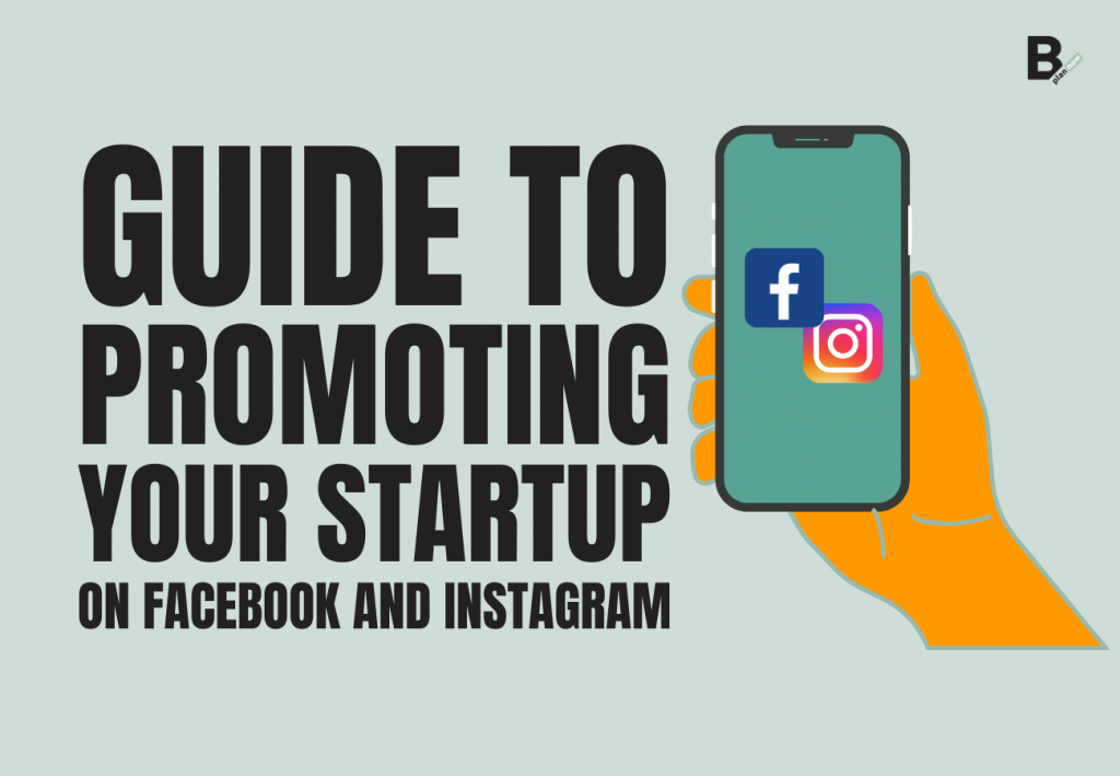 Guide to promoting your startup on Facebook and Instagram