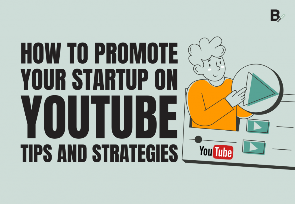 How to promote your startup on Youtube tips and strategies