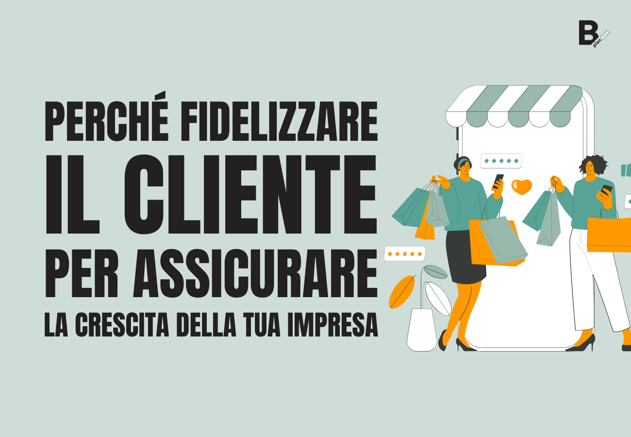 Perché fidelizzare il cliente per assicurare la crescita della tua impresa