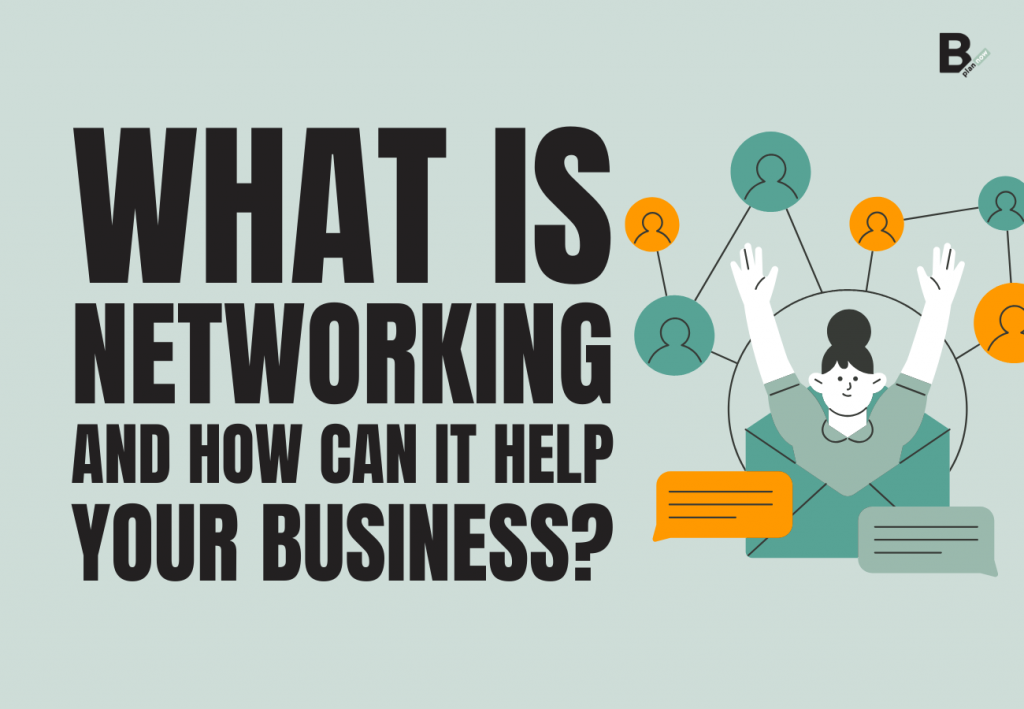 What is networking and how it can help your business