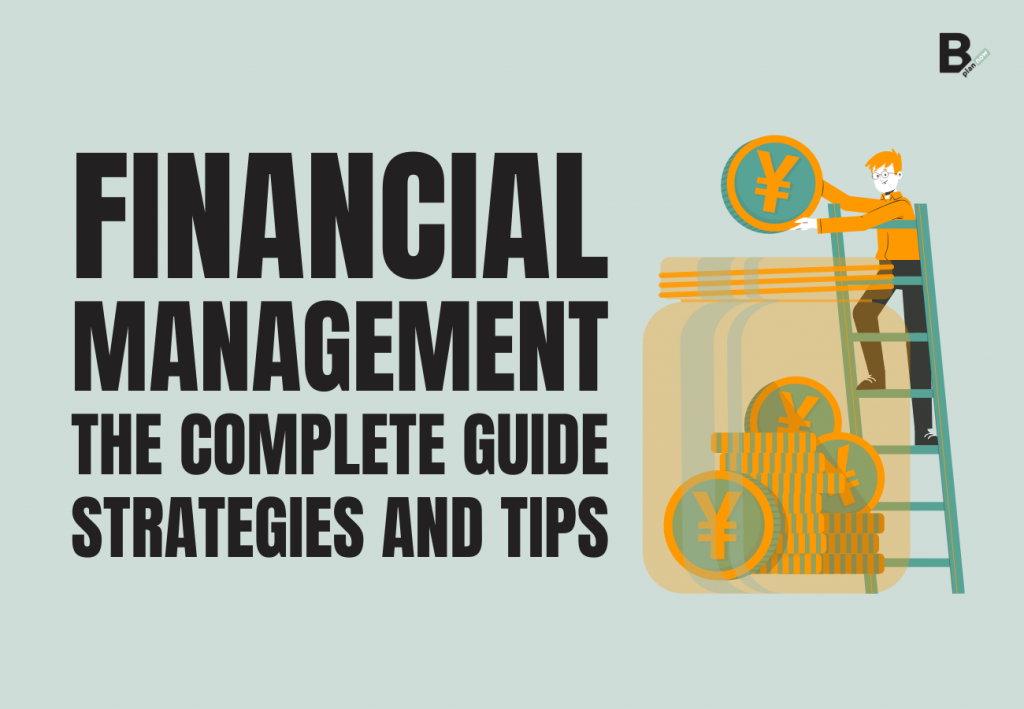 Financial management the complete guide strategies and tips
