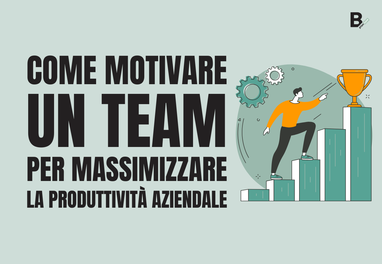 Come motivare un team per massimizzare la produttività aziendale
