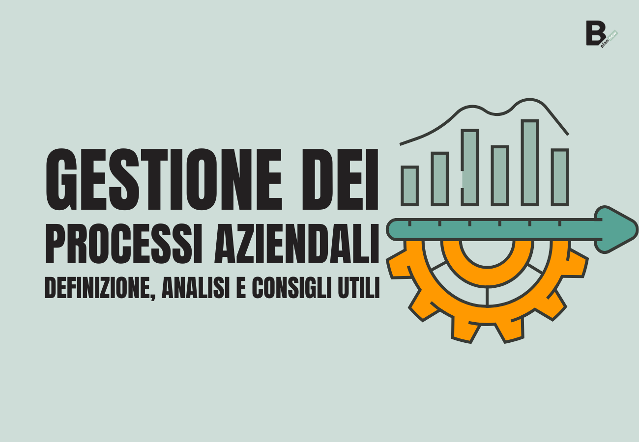 Gestione dei processi aziendali definizione, analisi e consigli utili
