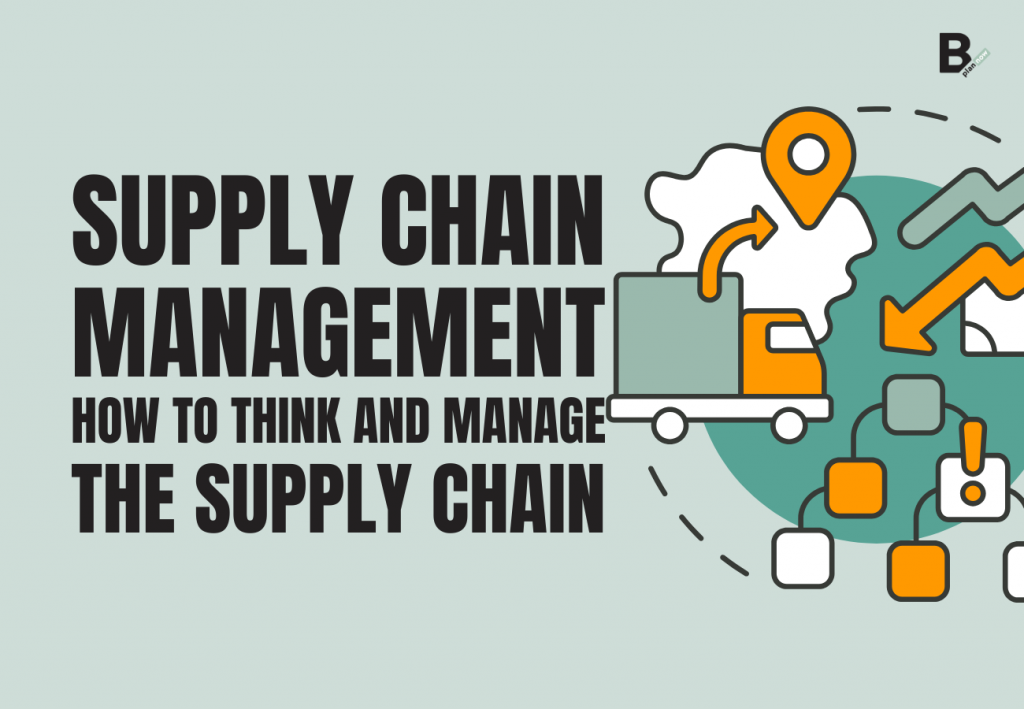 Supply chain management how to think and manage the supply chain