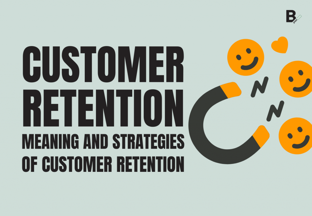 Customer retention_meaning and strategies of customer retention