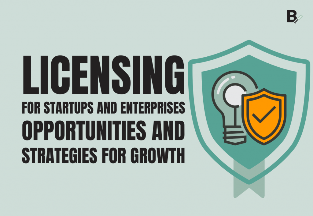 Licensing for startups and enterprises_ opportunities and strategies for growth