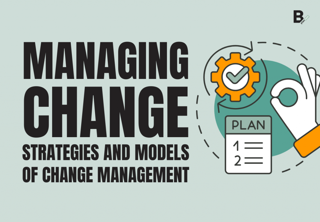 Managing Change_ strategies and models of change management