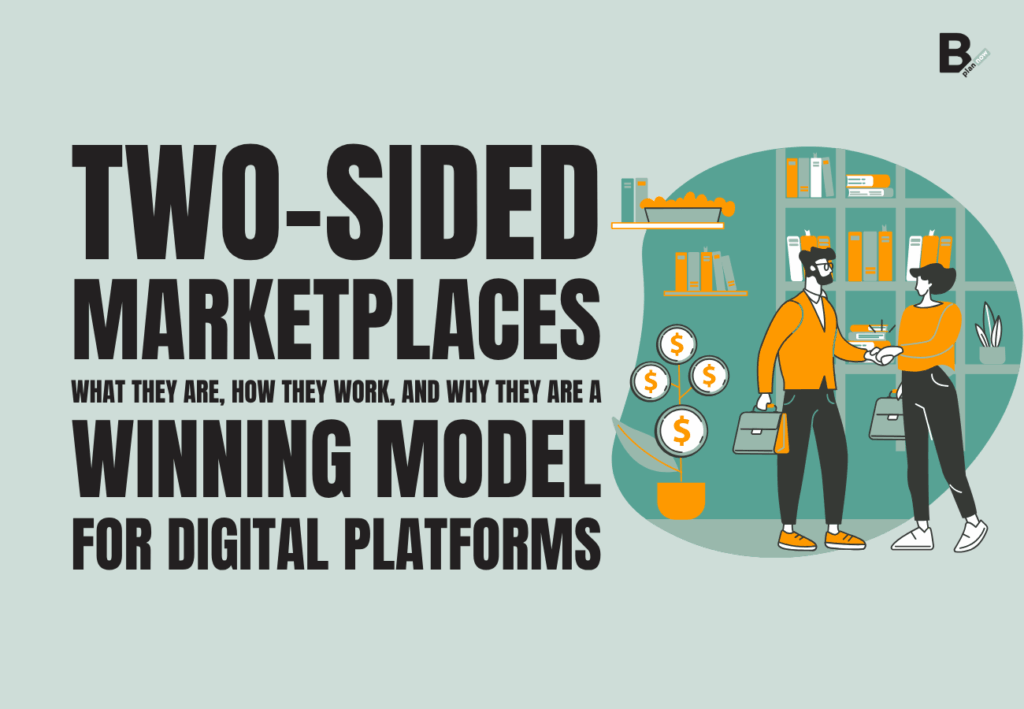 Two-Sided Marketplaces what they are, how they work, and why they are a winning model for digital platforms
